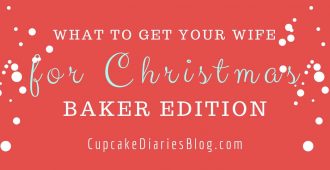 What to Get Your Wife for Christmas - Baker Edition