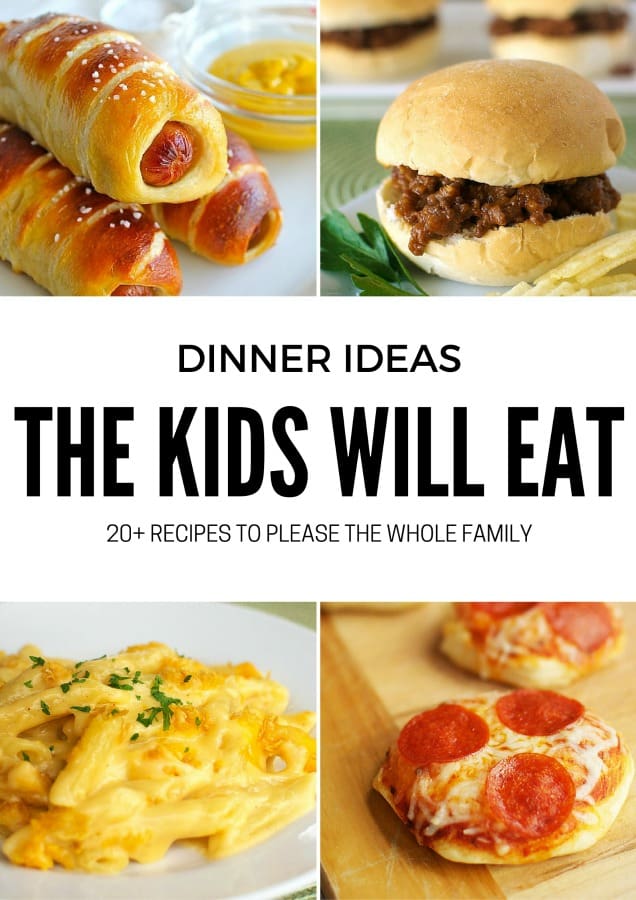 20+ Dinner Ideas the Kids Will Love