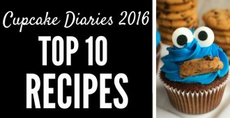 Cupcake Diaries Top 10 Recipes of 2016